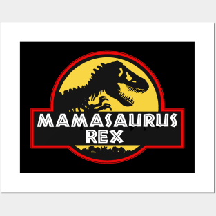 Mamasaurus Rex Posters and Art